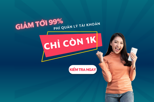  Phí quản lý tài khoản chỉ còn 1K